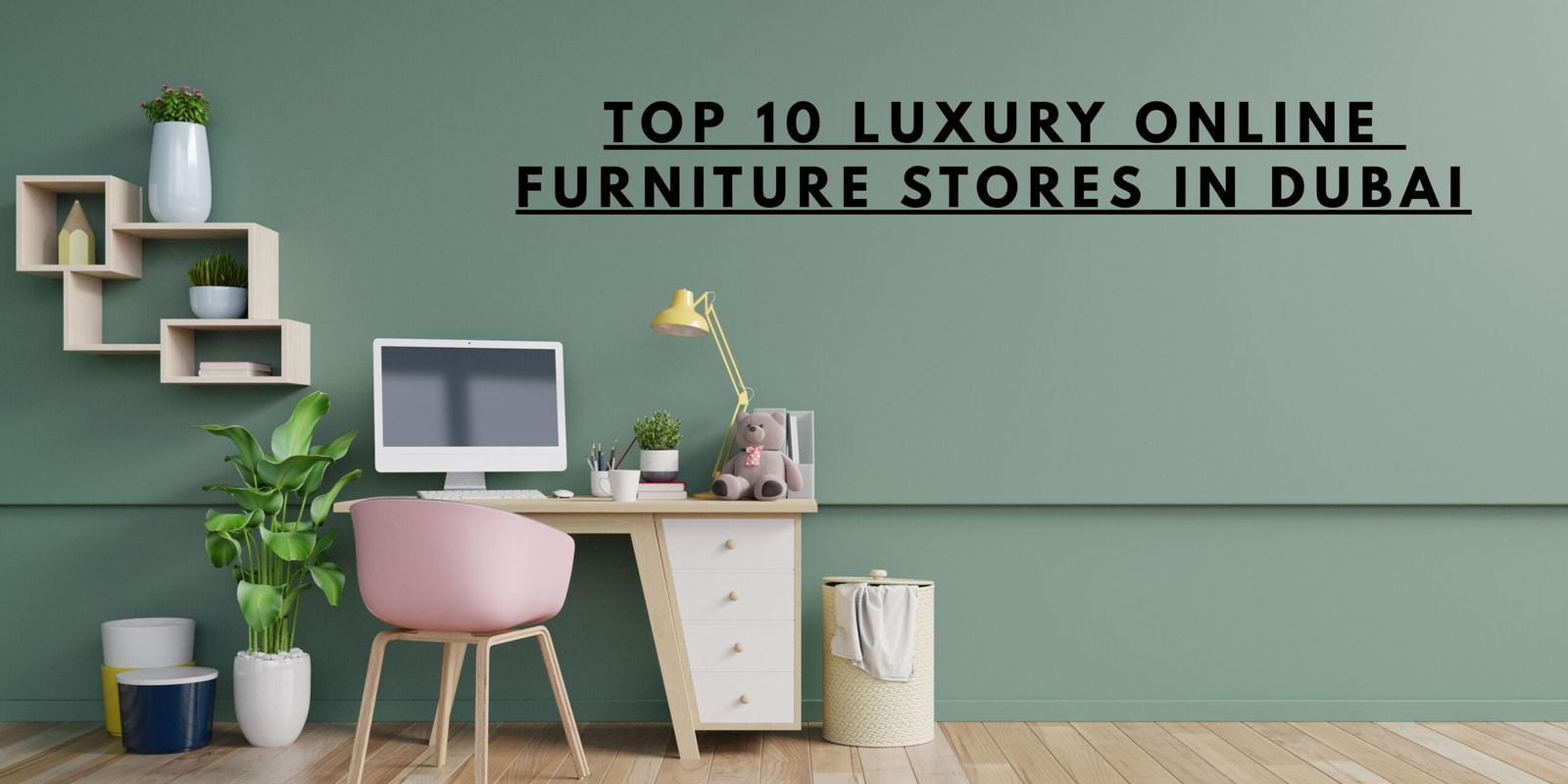 Top 10 Luxury Online Furniture Stores in Dubai