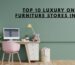Top 10 Luxury Online Furniture Stores in Dubai